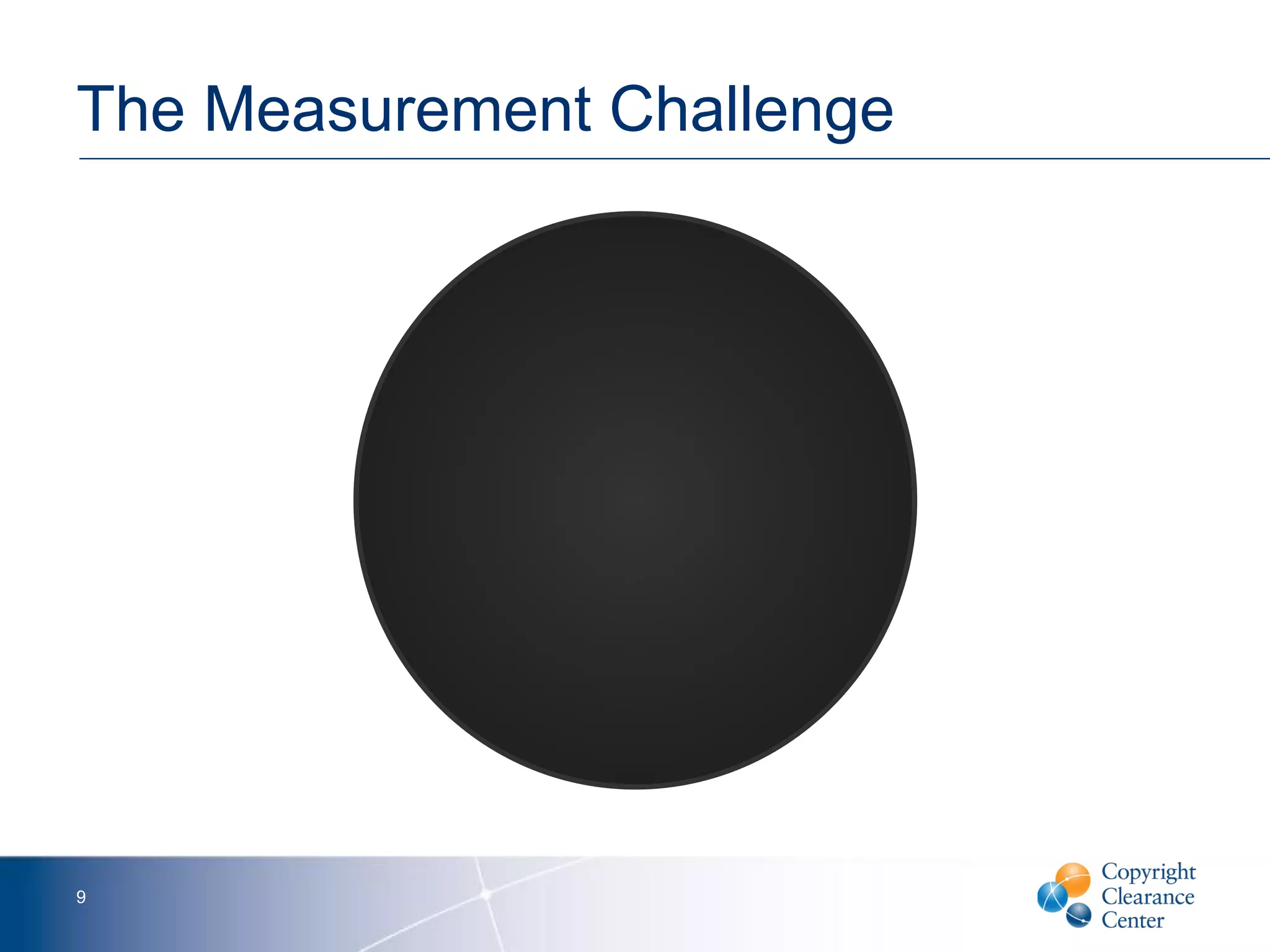 The Measurement Challenge
9
 