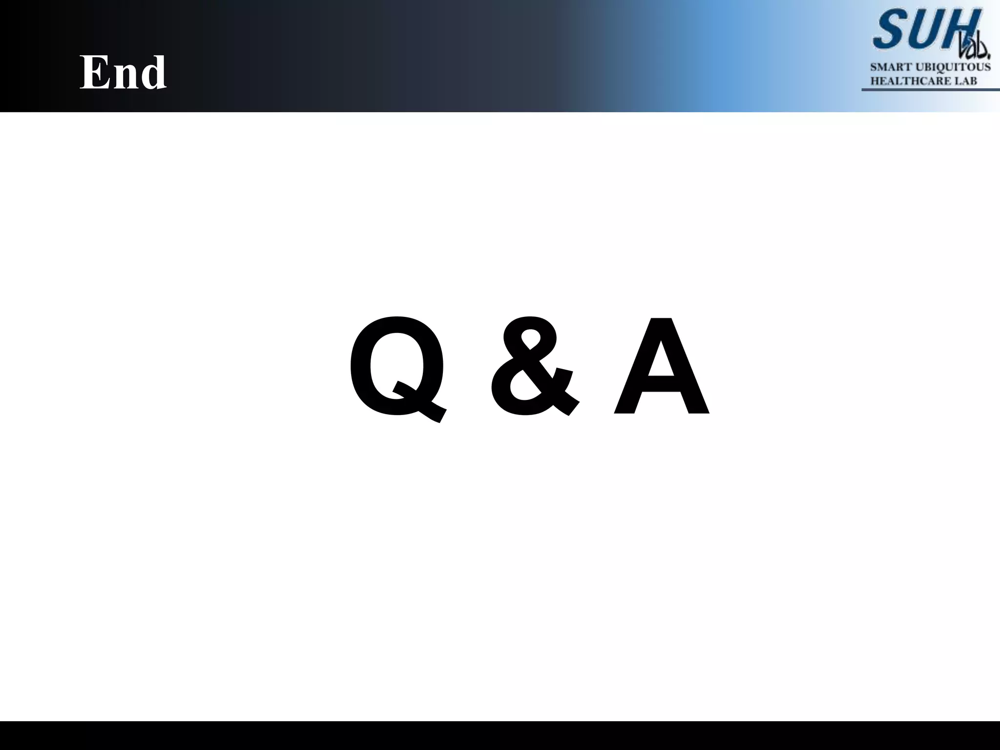 End
Q & A
 