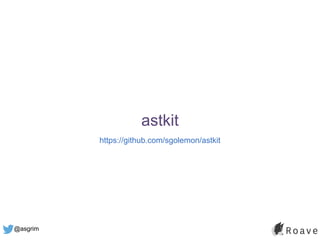 @asgrim
astkit
https://github.com/sgolemon/astkit
 