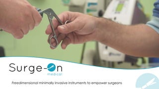 Freedimensional minimally invasive instruments to empower surgeons
 