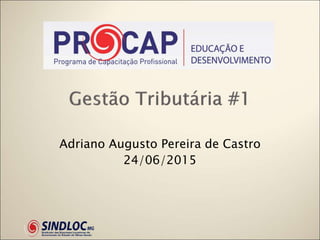 Adriano Augusto Pereira de Castro
24/06/2015
 