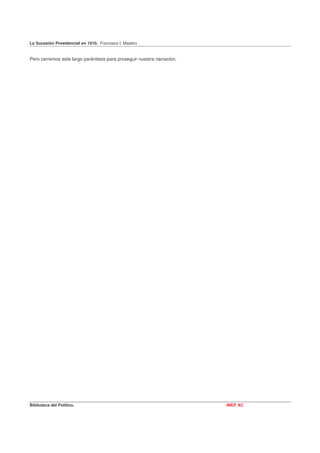 La Sucesión Presidencial en 1910. Francisco I. Madero


Pero cerremos este largo paréntesis para proseguir nuestra narración.




Biblioteca del Político.                                                INEP AC
 