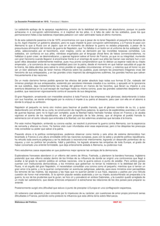 La Sucesión Presidencial en 1910. Francisco I. Madero


La catástrofe epílogo de la epopeya napoleónica, provino de la debilidad del sistema del absolutismo, porque no puede
achacarse ni á corrupción administrativa, ni á ineptitud de los jefes, ni á falta de valor de los soldados, pues los que
permanecieron fieles á las batideras imperiales pelearon con valor admirable hasta el último momento.

Si de esta catástrofe pasamos á la de 1870, encontramos con que á pesar de no tener Napoleón el pequeño los tamaños de
su tío, logró imponer un gobierno absoluto, pero no supo impedir la gran corrupción administrativa, y á Francia le pasó con
Alemania lo que á Rusia con el Japón: que en el momento de declarar la guerra no estaba preparada, á pesar de la
presuntuosa afirmación del ministro de guerra de Napoleón, que "no faltaba ni un botón en el uniforme de los soldados." Los
Jefes, seleccionados por el favoritismo, eran ineptos, como se demostró por las increíbles torpezas cometidas. Los
soldados, sin confianza en sus jefes, viéndose engañados por el lenguaje oficial lleno de falsos convencionalismos, no
hallaban á quien creer, se desmoralizaron, y apenas lograron salvar el honor de Francia, ya que no su integridad, muriendo
con gran heroísmo cuando llegaron á encontrarse frente á un enemigo de quien sus jefes les hacían casi siempre huir y con
quien ellos deseaban ardientemente medirse, pues muy pronto comprendieron que no debían ya esperar nada de su inepto
emperador, y la conciencia de su responsabilidad para con la patria, desde el momento en que habían sacudido el yugo de
la tiranía, les daba alientos para salvar lo único posible en aquellas circunstancias: el honor, y notemos que el honor no por
ser un bien abstracto deja de tener menos influencia sobre los pueblos, pues siempre les presentará imágenes vivas del
heroísmo de sus antepasados, y en las grandes crisis inspirará las abnegaciones sublimes, los grandes hechos que salvan
frecuentemente á las naciones.

De un modo clarísimo liemos podido apreciar les efectos del poder absoluto bajo todas sus formas El Zar, rodeado del
inmenso prestigio de sus antepasados, sostenido por seculares intereses creados á su sombra, y apoyado en la ignorancia
de sus súbditos, deja indolentemente las riendas del gobierno en manos de los favoritos, que llevan su imperio á una
aventura desastrosa en la cual escapó de naufragar hasta su misma corona, pues las grandes catástrofes despiertan á los
pueblos, que reaccionan vigorosamente contra el causante de sus desgracias.

El gran Napoleón, arrastrando con irresistible atractivo á toda Francia á las empresas más gloriosas; deslumbrando á todos
con sus hazañas, se siente embriagado por la victoria é impele á su patria al desastre, para caer con ella en el abismo á
donde lo empujó su ambición.

Napoleón el pequeño no tenía otro motivo para fascinar al pueblo francés, que el glorioso nombre de su tío, y quiso
deslumbrarlo con el brillo de su corte, la construcción de magníficos palacios, la apertura de espléndidas avenidas y el ruido
de guerras lejanas; pero no lo logró por completo, pues la libertad había hechado hondas raíces en Francia y se alzaba
vigoroso el acento de los republicanos, el del gran proscripto de la Isla Jersey, que al dirigirse al pueblo francés lo
estremecía con el canto robusto que entonaba á la libertad, con los solemnes anatemas que lanzaba á la tiranía.

Por este motivo Napoleón, sintiendo su corona vacilar, se resolvió á promover la guerra contra Alemania, con la esperanza
de vencerla y afianzar su trono. Ya hemos visto cuan infundadas eran esas esperanzas; pero á los déspotas les preocupa
más consolidar su poder que salvar á la patria.

Pasando ahora á la política contemporánea, podemos observar como treinta y seis años de sistema democrático han
levantado á Francia á una altura envidiable entre las naciones europeas, pues con la sabia y prudente política republicana,
ha rehuido toda aventura peligrosa y se ha dedicado á reconstruírse interiormente, logrando un desarrollo portentoso de su
riqueza; y con su política tan prudente, hábil y patriótica, ha logrado atraerse las simpatías de toda Europa, al grado de
haber concertado una entente formidable, que deja enteramente aislada á Alemania, su poderosa rival.

Pero estudiemos casos especiales en que podremos mejor apreciar las ventajas de la democracia.

Exploradores franceses abordaron á un villorrio del centro de Africa, Fashoda, y plantaron la bandera francesa. Inglaterra
pretendió que ese villorrio estaba dentro de los límites de su influencia de donde se originó una controversia que llegó á
exaltar á tal grado la opinión pública en ambas naciones, cine la guerra estuvo á punto de estallar. Pero ambos países
cuentan con instituciones democráticas, y los ministros que gobiernan no tenían la indolencia ni la debilidad del Zar de
Rusia, ni el orgullo del gran Napoleón, ni necesitaban consolidar una corona como el pequeño; mientras que sí tenían un
gran amor á la patria, y no la querían comprometer en aventuras peligrosas; además, para esos ministros eran perceptibles
los temores de las madres, las esposas y las hijas que no querían perder á sus hijos, esposos y padres por una ridícula
cuestión de honor mal entendido. Si la opinión popular estaba acalorada y con su ímpetu acostumbrado se preparaba á la
guerra, la voz de los prudentes que la guían, se hizo oír y prevaleció en ambos Gabinetes, y la cuestión quedó arreglada de
un modo tan satisfactorio, que desde entonces empezaron á estrecharse las relaciones de los dos países para preparar su
entente.

Posteriormente surgió otra dificultad que estuvo á punto de precipitar á Europa en una conflagración espantosa.

Un soberano casi absoluto y bien conocido por lo impetuoso de su carácter, por cuestiones de amor propio promovió serias
dificultades á Francia, poniendo como pretexto la influencia que esta última tenía sobre Marruecos.

Biblioteca del Político.                                                                       INEP AC
 