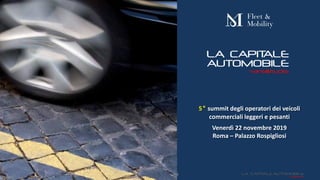 Roma, 22 novembre 2019
5° summit degli operatori dei veicoli
commerciali leggeri e pesanti
Venerdì 22 novembre 2019
Roma – Palazzo Rospigliosi
 
