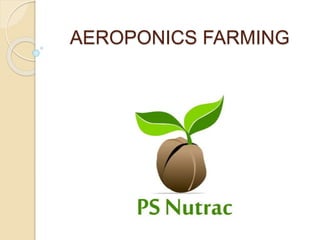 AEROPONICS FARMING
 