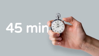 45 min.
 