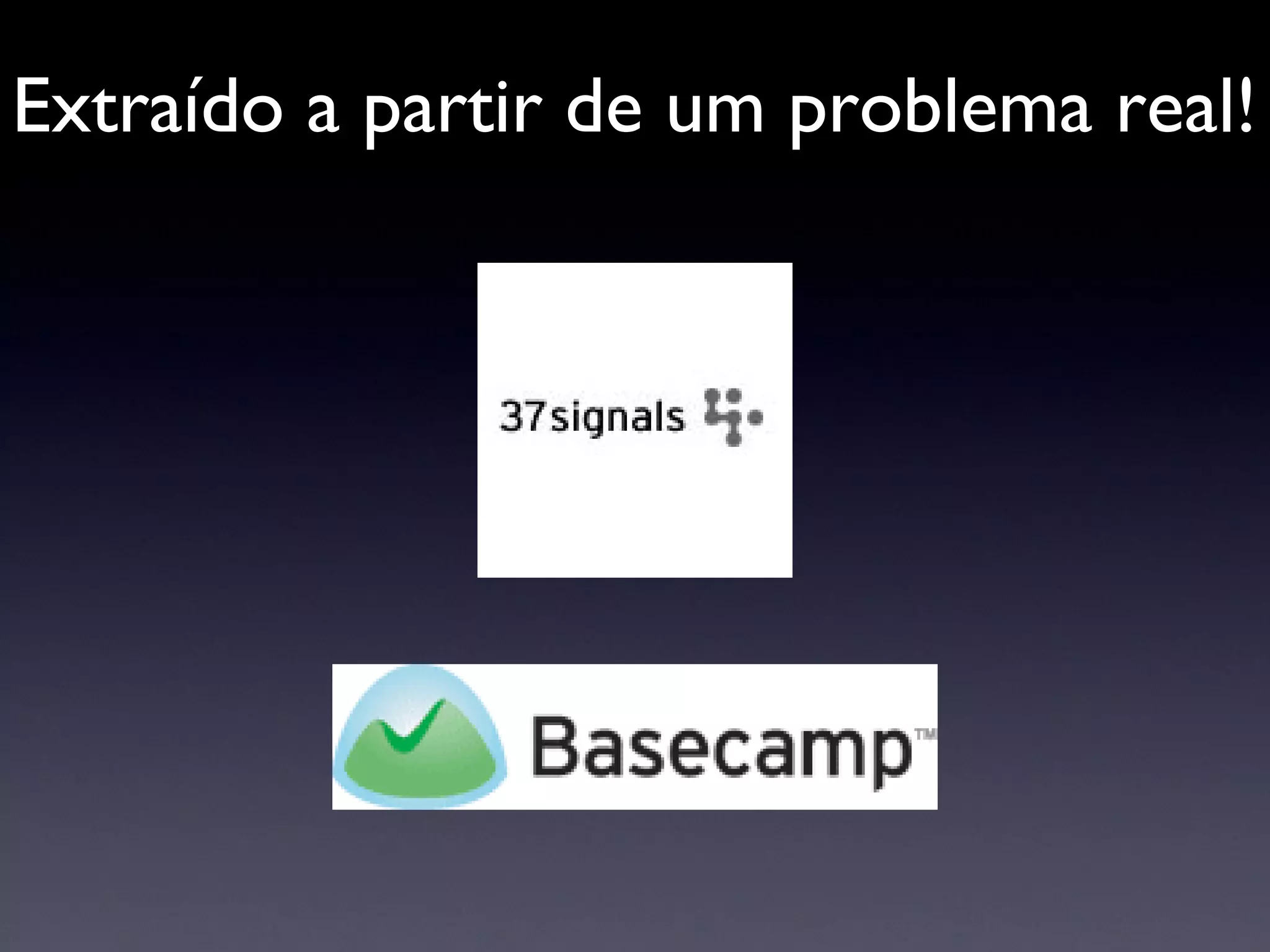 Extraído a partir de um problema real! 