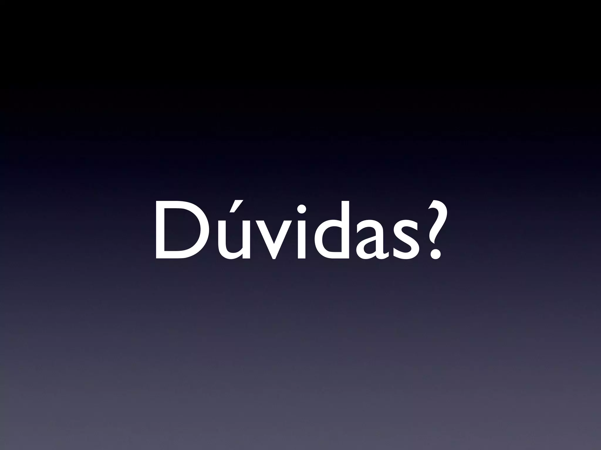Dúvidas? 