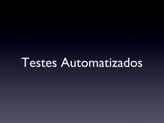 Testes Automatizados 