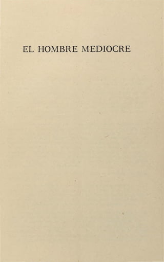 EL HOMBRE MEDIOCRE
 