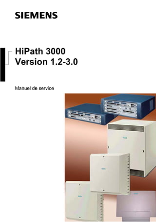 HiPath 3000
Manuel de service
Version 1.2-3.0
s
 