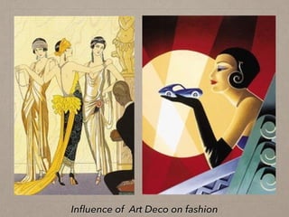 Inﬂuence of Art Deco on fashion
 