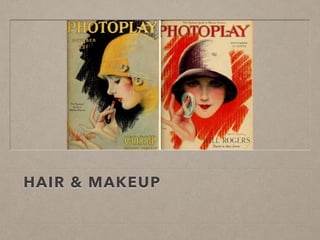 HAIR & MAKEUP
 