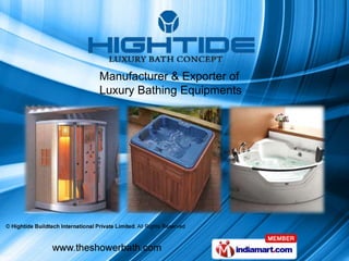 Manufacturer & Exporter of
Luxury Bathing Equipments
 