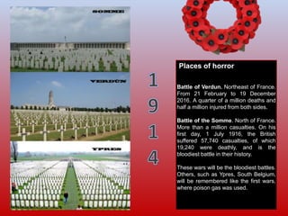 Places of horror
Battle of Verdun. Northeast of France.
From 21 February to 19 December
2016. A quarter of a million death...