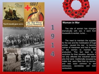 Woman in War
The role of women has changed
dramatically with war, it went from
housewife to worker, nurse ...
The need to ...