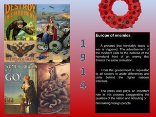 Europe of enemies
A process that inevitably leads to
war is triggered. The advertisement of
the moment calls to the defens...