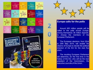 Europe calls for the polls
"
Around 400 million people will be
called to the polls across Europe,
among themselves 36 mill...