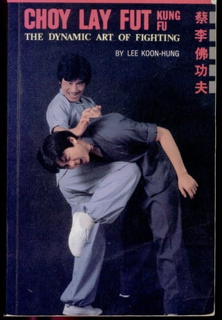 191797355 choy-lay-fut-kung-fu-the-dynamic-art-of-fighting-lee-koon-hung-1983