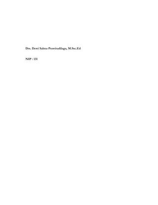 Drs. Dewi Salma Prawiradilaga, M.Ssc.Ed


NIP : 131
 