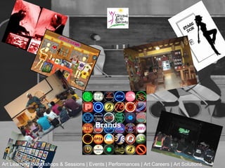 Brands




Art Learning | Workshops & Sessions | Events | Performances | Art Careers | Art Solutions
 