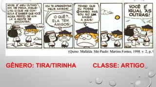 9
CLASSE: ARTIGO
GÊNERO: TIRA/TIRINHA
 