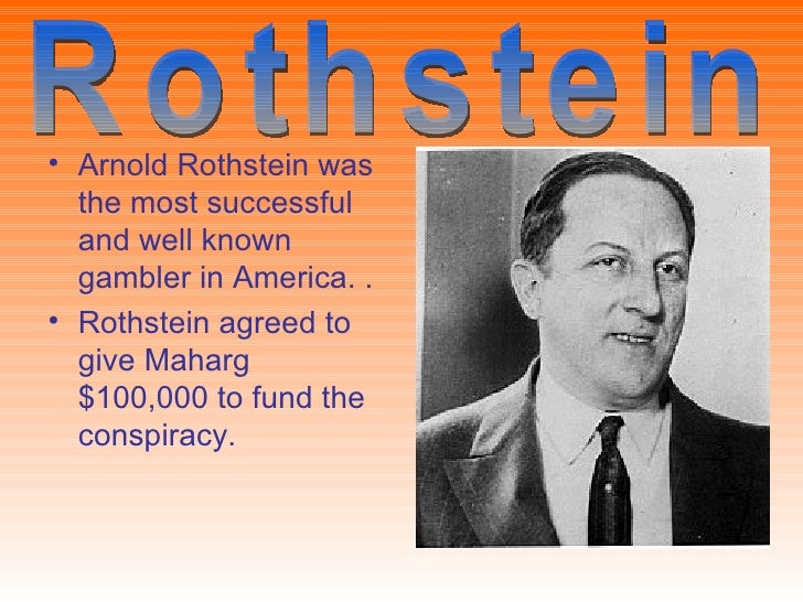 Arnold Rothstein And The 1919 World Series Arnold Rothstein And The 1919 World Series