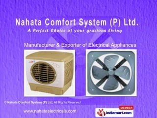 Manufacturer & Exporter of Electrical Appliances




© Nahata Comfort System (P) Ltd, All Rights Reserved

             www.nahataelectricals.com
 