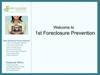 1st Foreclosure Prevention Welcome to   