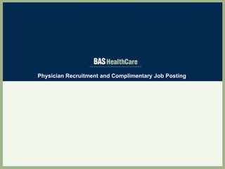 Physician Recruitment and Complimentary Job Posting 