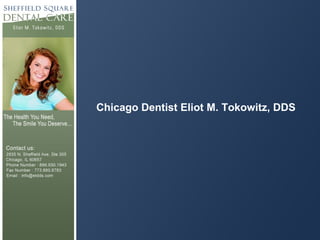 Chicago Dentist Eliot M. Tokowitz, DDS 