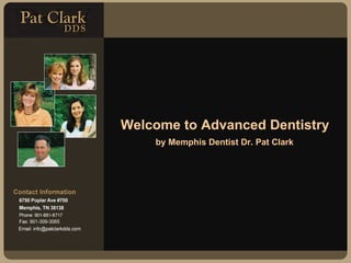 Welcome to Advanced Dentistry by Memphis Dentist Dr. Pat Clark 