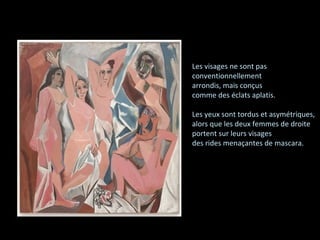 Les visages ne sont pas  conventionnellement arrondis, mais conçus comme des éclats aplatis. Les yeux sont tordus et asymétriques,  alors que les deux femmes de droite  portent sur leurs visages des rides menaçantes de mascara.  