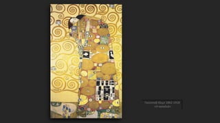 Γκούσταβ Κλιμτ 1862-1918
«Η αγκαλιά»
 