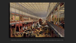 Τζόζεφ Πάξτον, Κρίσταλ Πάλας, 1850-1851, 560 μ. μήκος, 125 μ. πλάτος και 22 μ. ύψος, Λονδίνο. Καταστράφηκε από πυρκαγιά το 1937
 