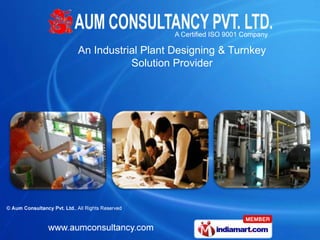 An Industrial Plant Designing & Turnkey
           Solution Provider
 