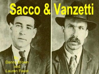 By, Danny Brown and Lauren Faust Sacco & Vanzetti 
