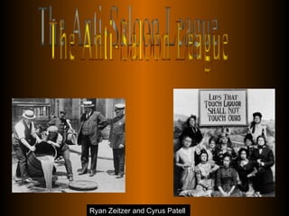 The Anti-Saloon League Ryan Zeitzer and Cyrus Patell 