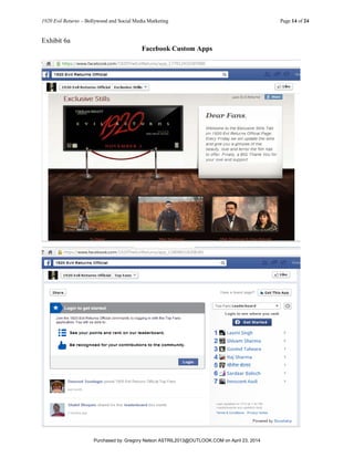 1920 Evil Returns – Bollywood and Social Media Marketing Page 14 of 24
Exhibit 6a
Facebook Custom Apps
Purchased by: Gregory Nelson ASTRIL2013@OUTLOOK.COM on April 23, 2014
 