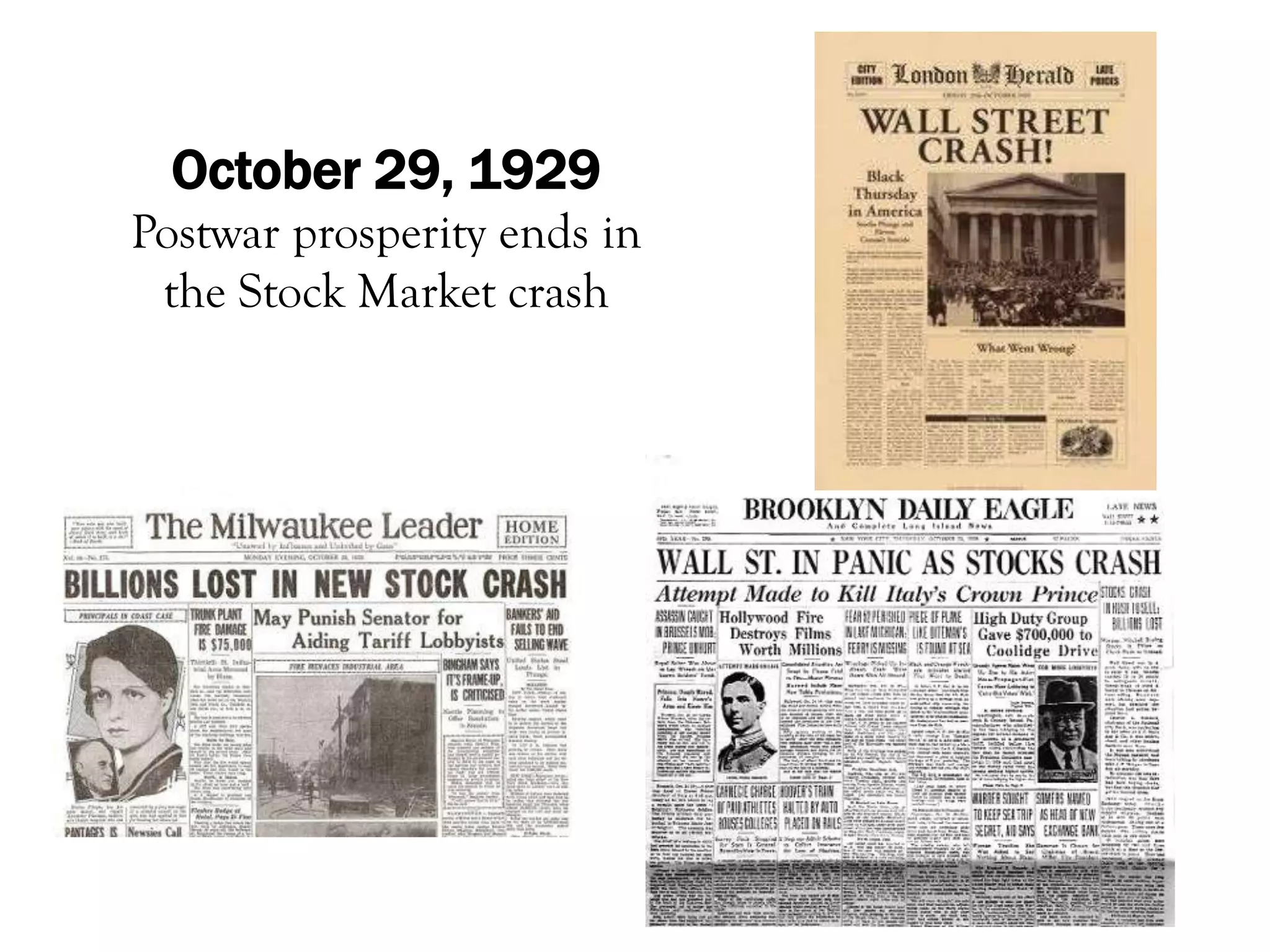 October 29, 1929
Postwar prosperity ends in
 the Stock Market crash
 
