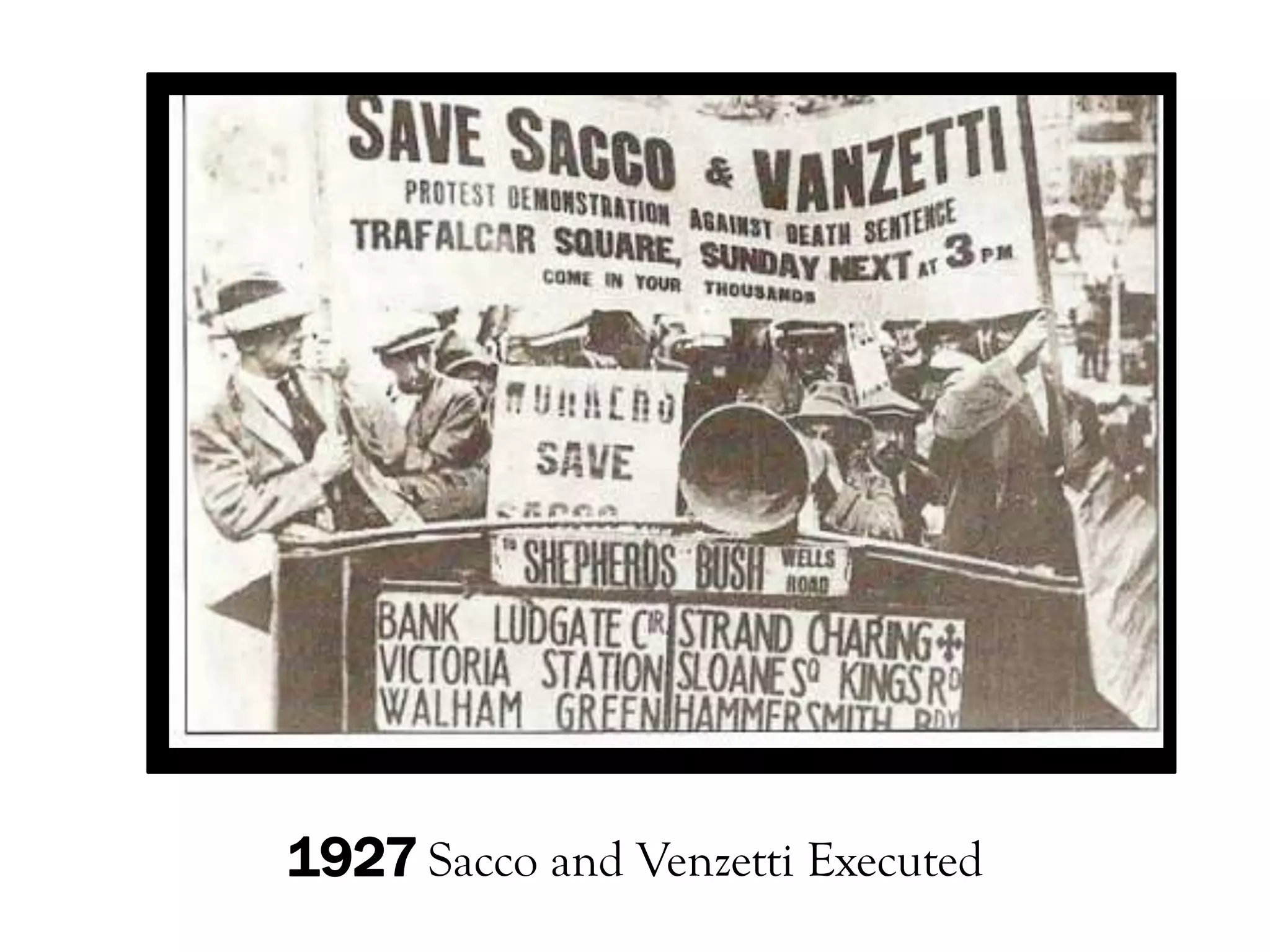 1927 Sacco and Venzetti Executed
 