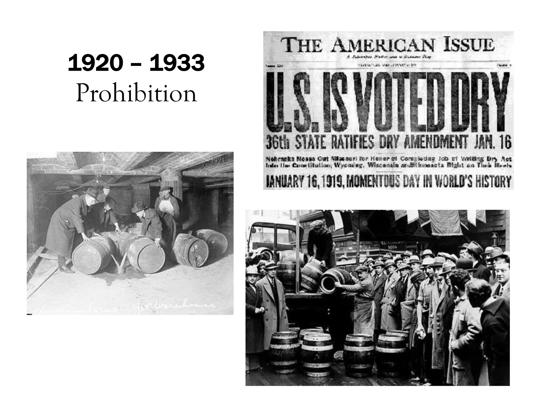 1920 – 1933
Prohibition
 