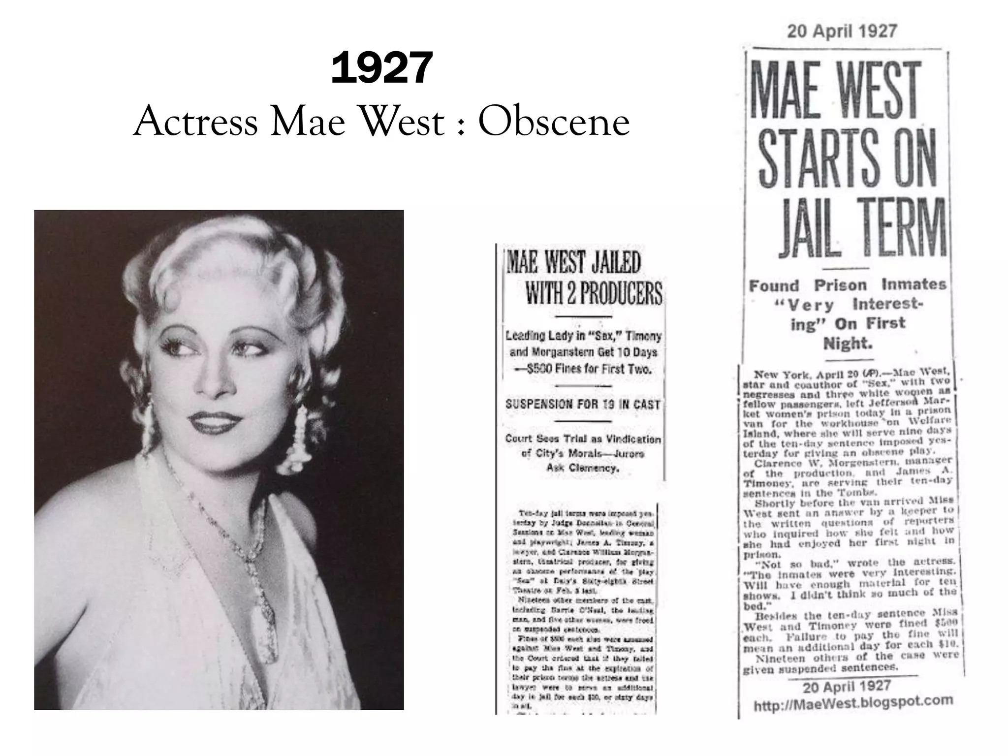 1927
Actress Mae West : Obscene
 