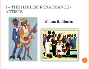 I – THE HARLEM RENAISSANCE - ARTISTS William H. Johnson 