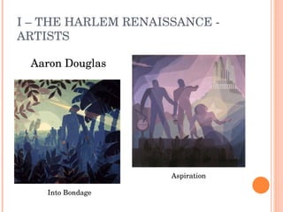I – THE HARLEM RENAISSANCE - ARTISTS Into Bondage Aspiration Aaron Douglas 
