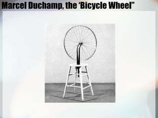 Marcel Duchamp, the ‘Bicycle Wheel”  