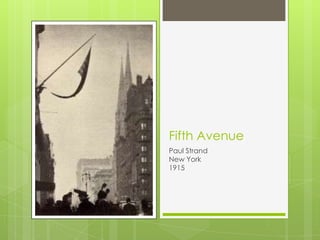 Fifth AvenuePaul StrandNew York1915