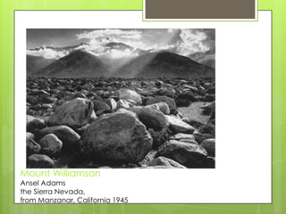 Mount WilliamsonAnselAdamsthe Sierra Nevada,from Manzanar, California 1945
