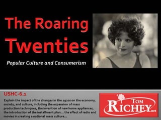 The Roaring Twenties:  Pop Culture and Consumerism