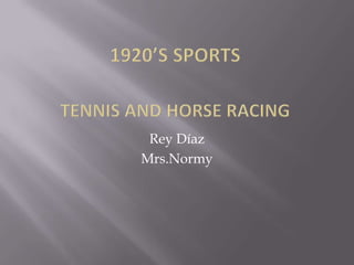 Rey Díaz
Mrs.Normy
 